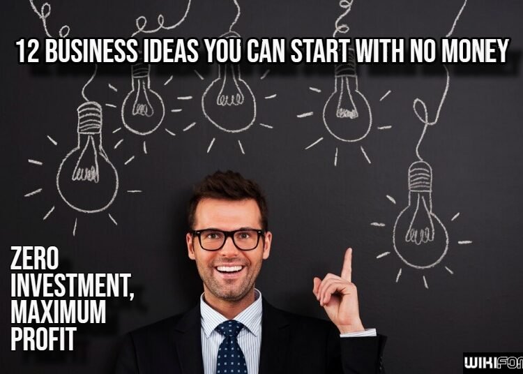 Business Ideas You Can Start with No Money