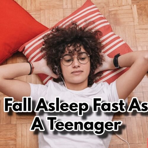 Fall Asleep Fast As A Teenager